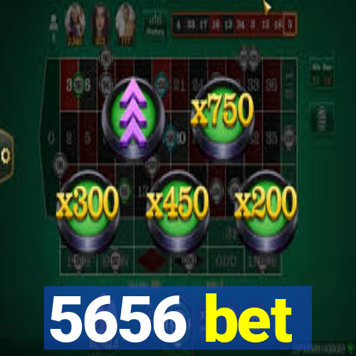 5656 bet